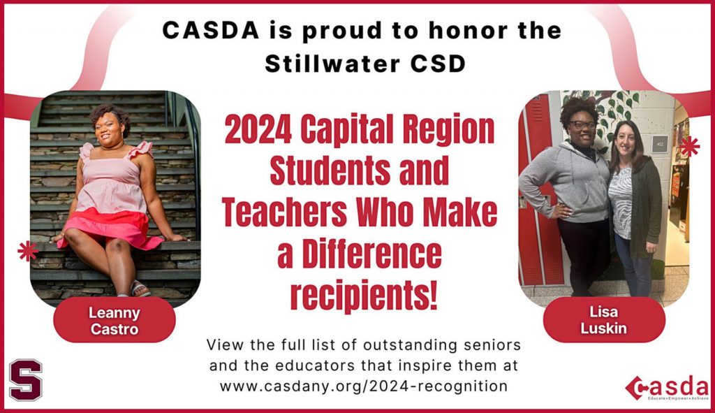 CASDA is proud to honor the Stillwater CSD. 2024 Capital Region Students and Teachers Who Make a Difference receipients! Leanny Castro. Lisa Luskin. View the full list of outstanding seniors and the educators that inspire them at www.casda.org/2024-recognition. 